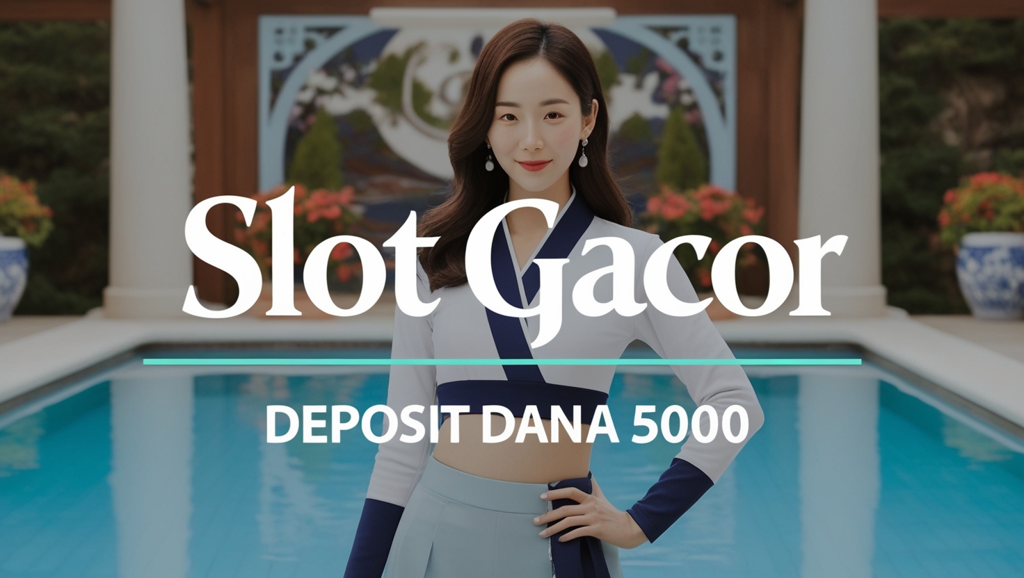 Slot Gacor Deposit Dana 5000 Panduan Lengkap Untuk Pemain